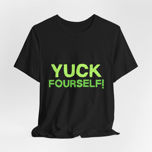 Yuck Fourself!