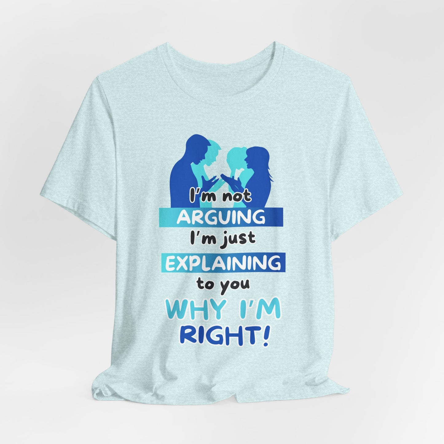 Not Arguing / I'm Right!