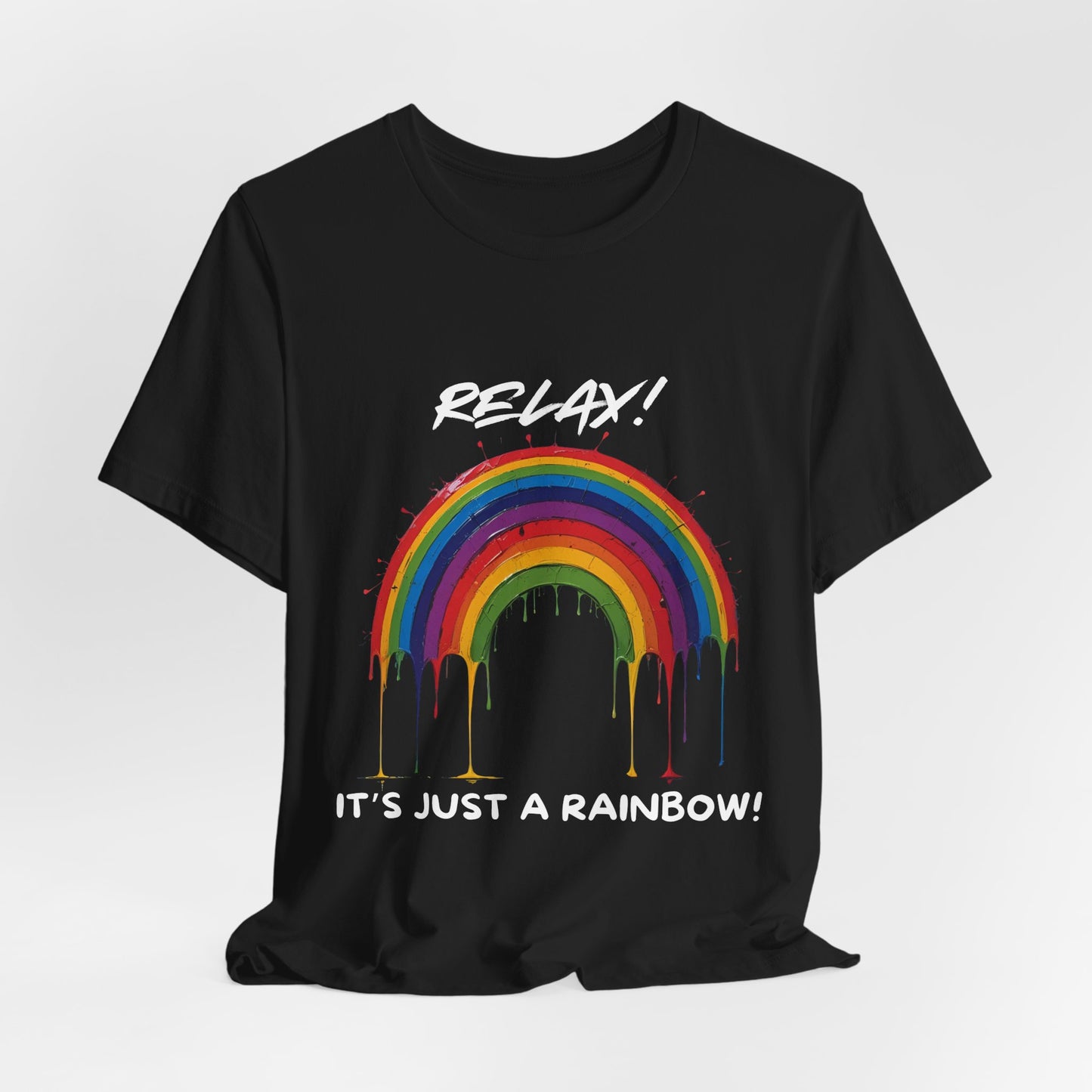 Relax! It's Just A Rainbow!