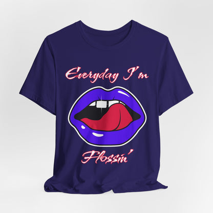 Everyday I'm Flossin'