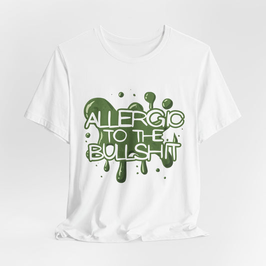 Allergic to the Bullshit