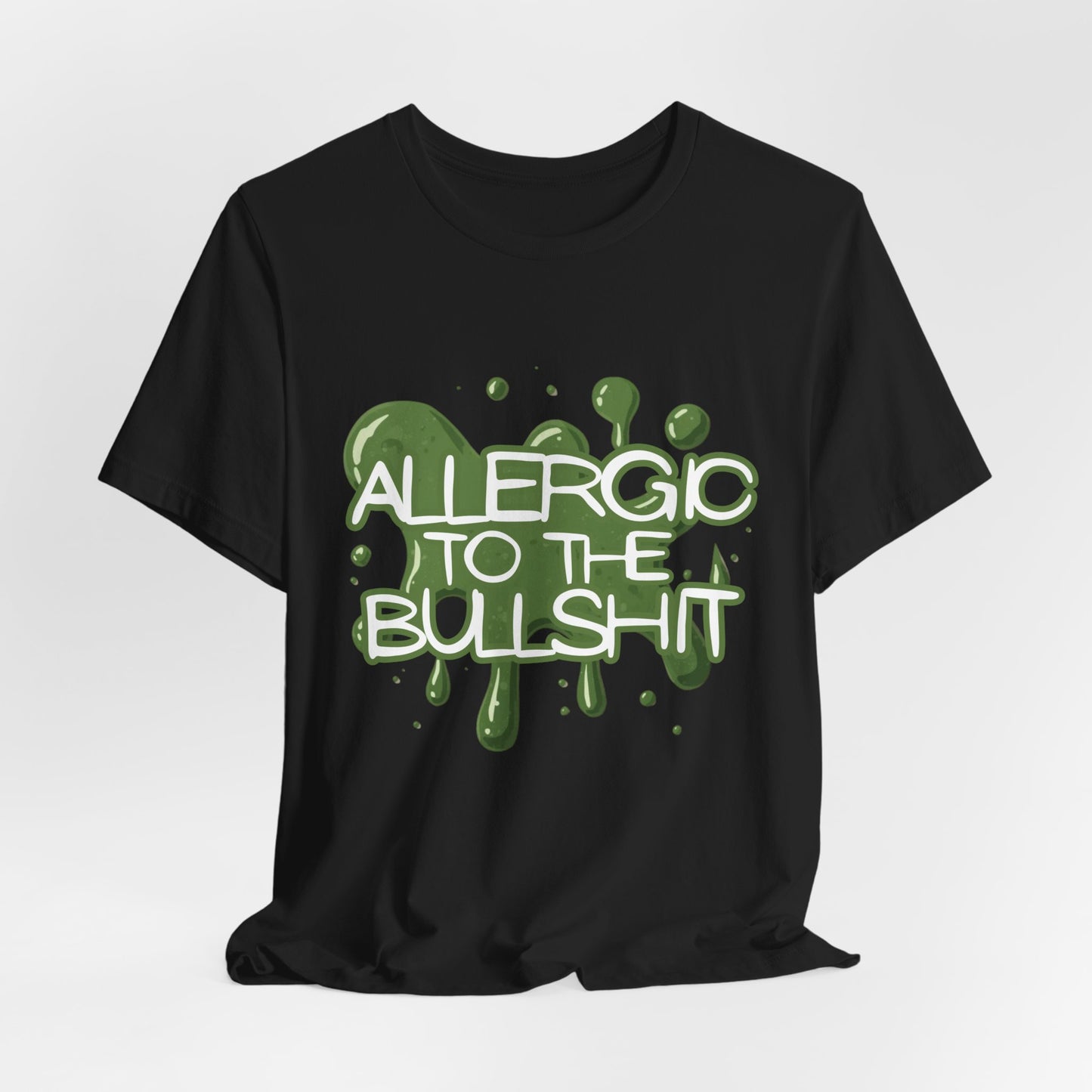 Allergic to the Bullshit