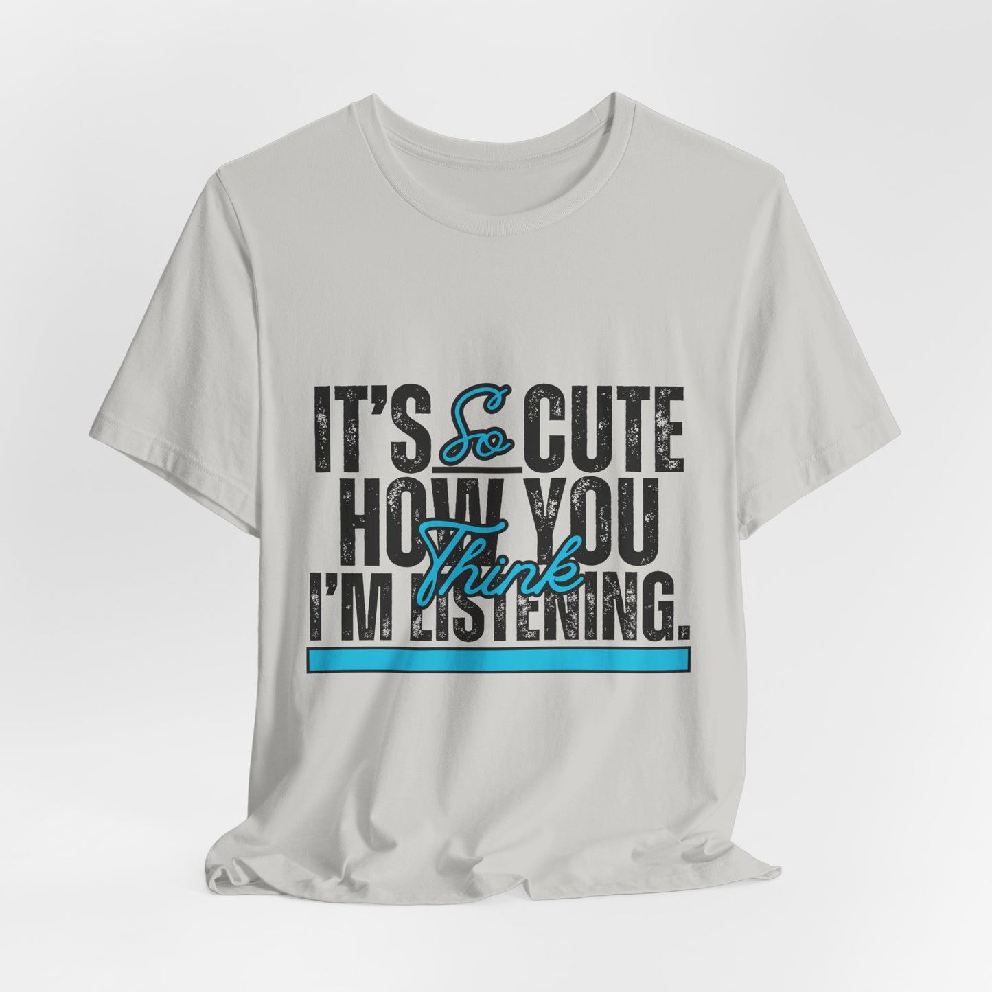 You Think I'm Listening