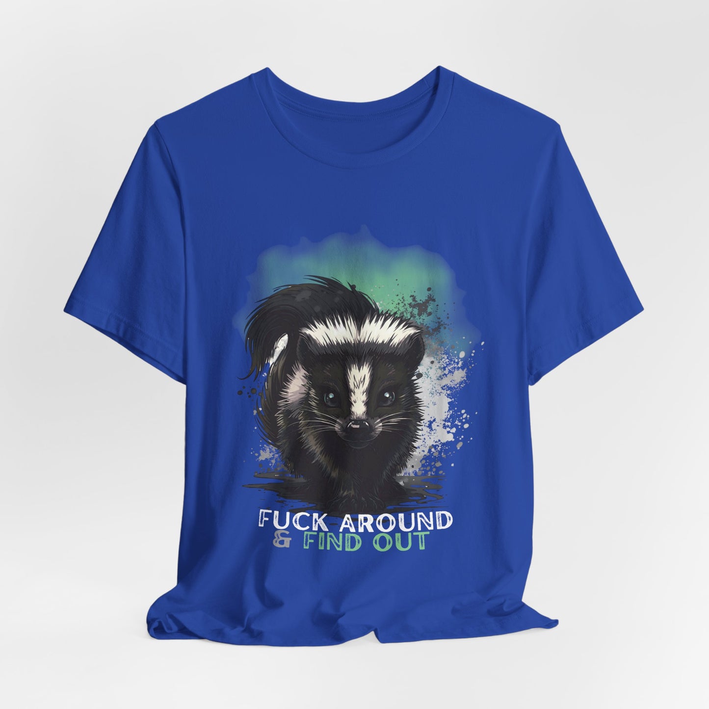 Fuck Around & Find Out Skunk Tee