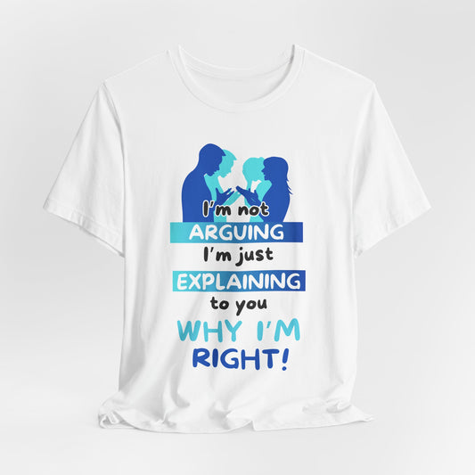 Not Arguing / I'm Right!