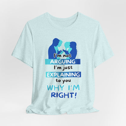 Not Arguing / I'm Right!