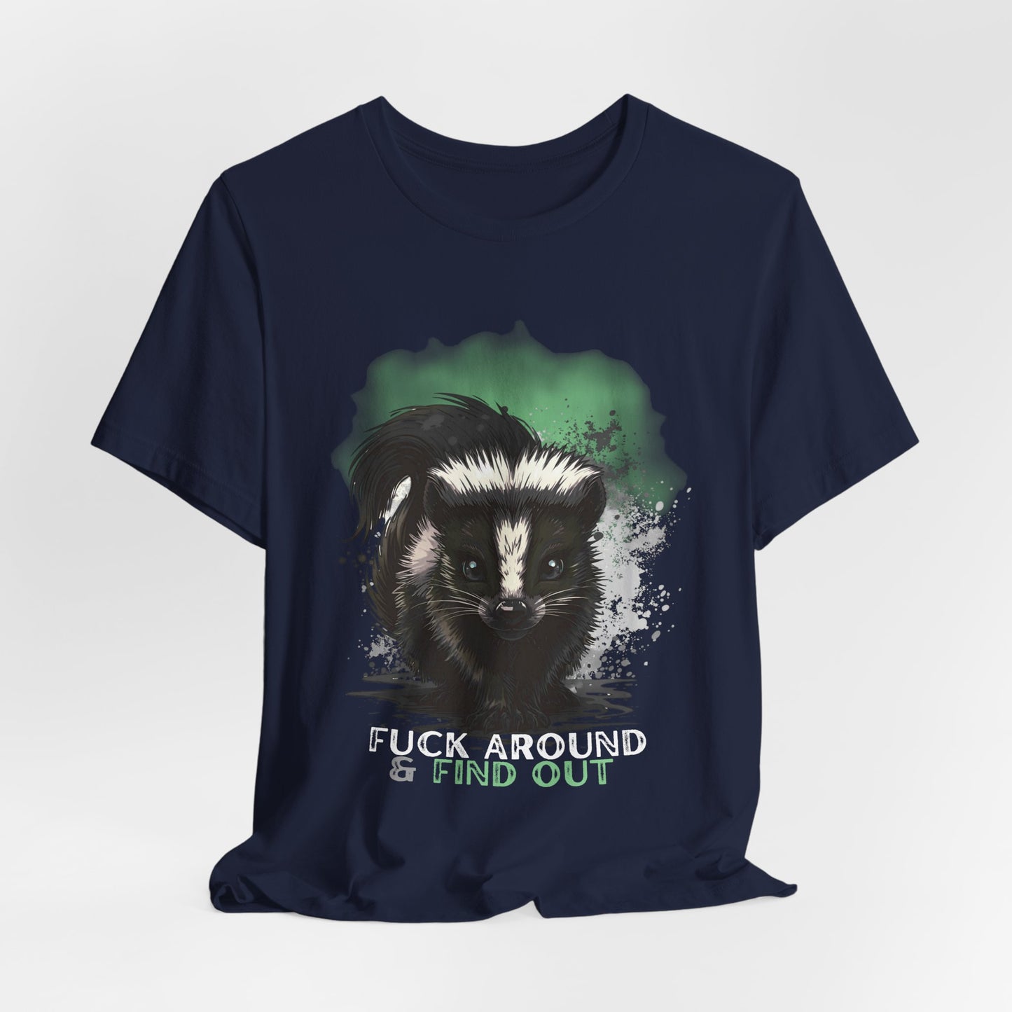 Fuck Around & Find Out Skunk Tee