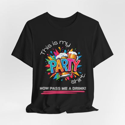 This Is My Party Shirt.