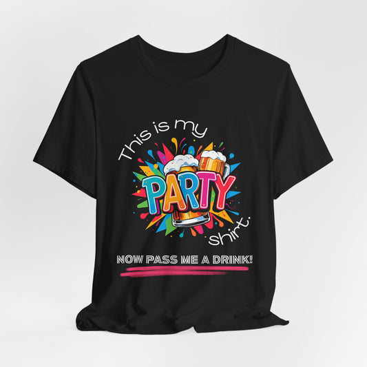 This Is My Party Shirt.