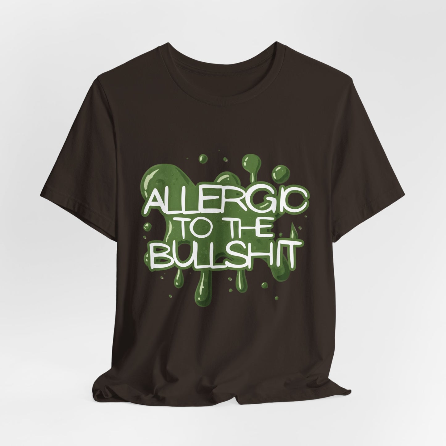 Allergic to the Bullshit
