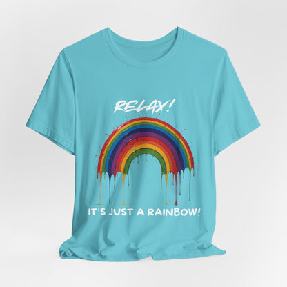 Relax!  It's Just A Rainbow!