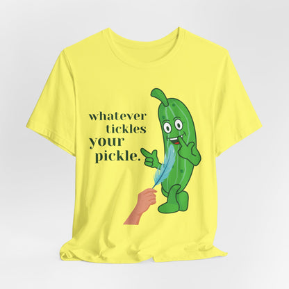 Whatever Tickles Your Pickle