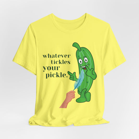 Whatever Tickles Your Pickle