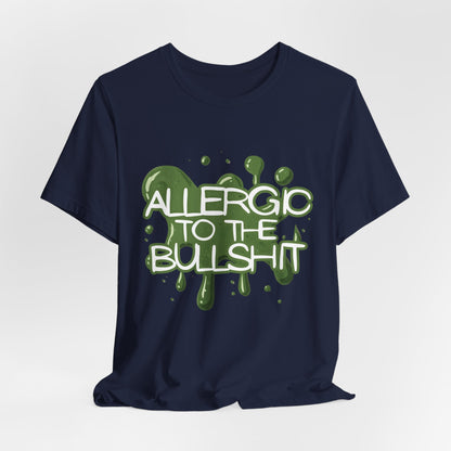 Allergic to the Bullshit