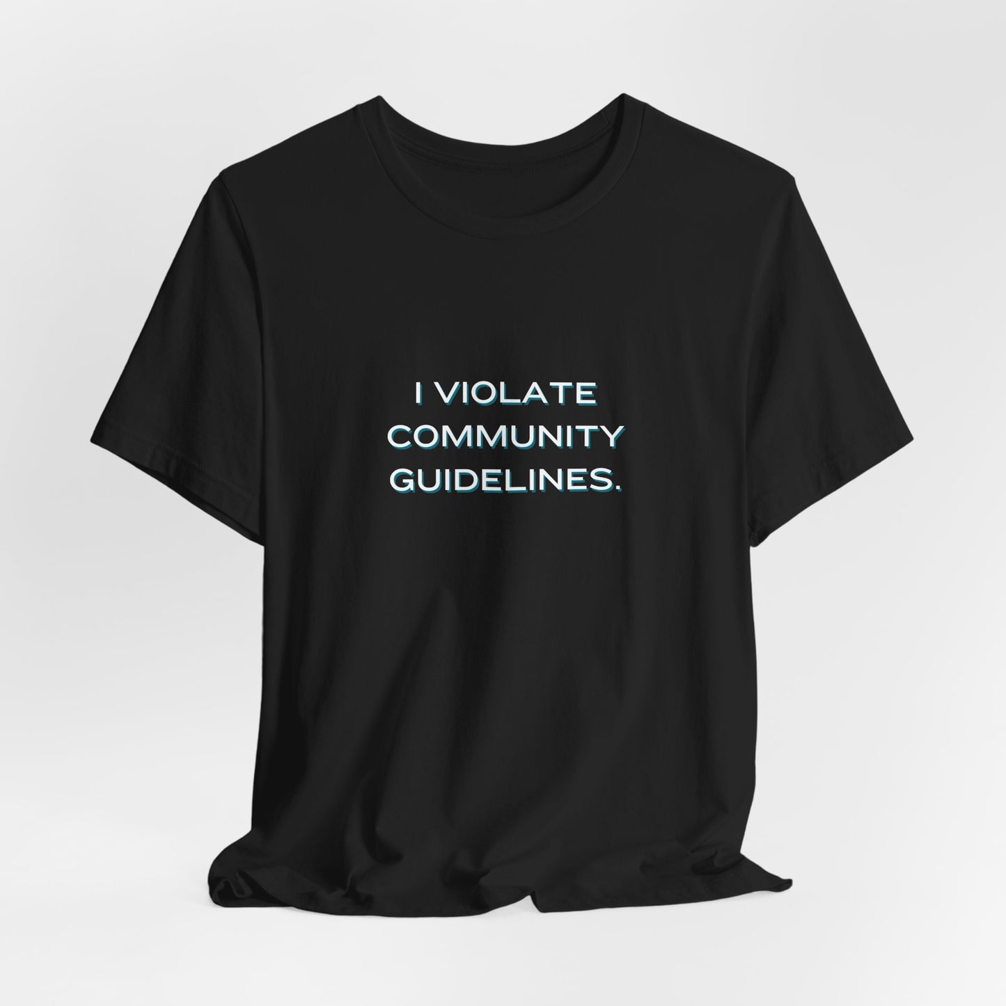 I Violate Community Guidelines