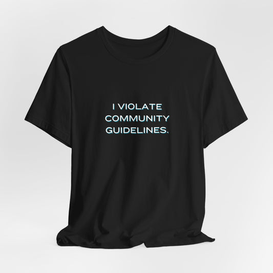 I Violate Community Guidelines