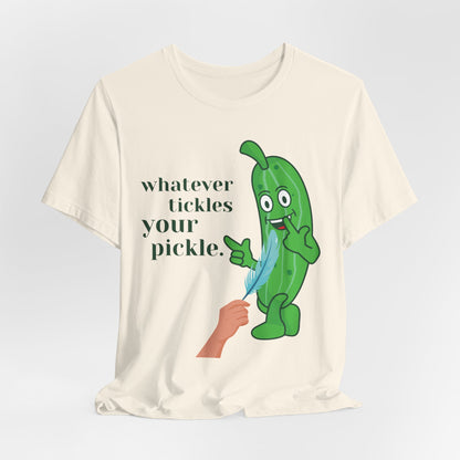 Whatever Tickles Your Pickle