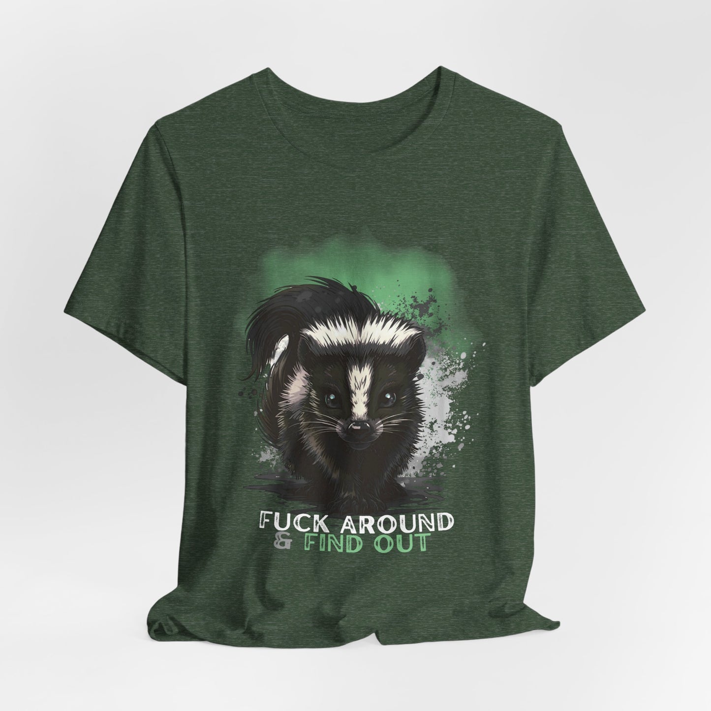 Fuck Around & Find Out Skunk Tee