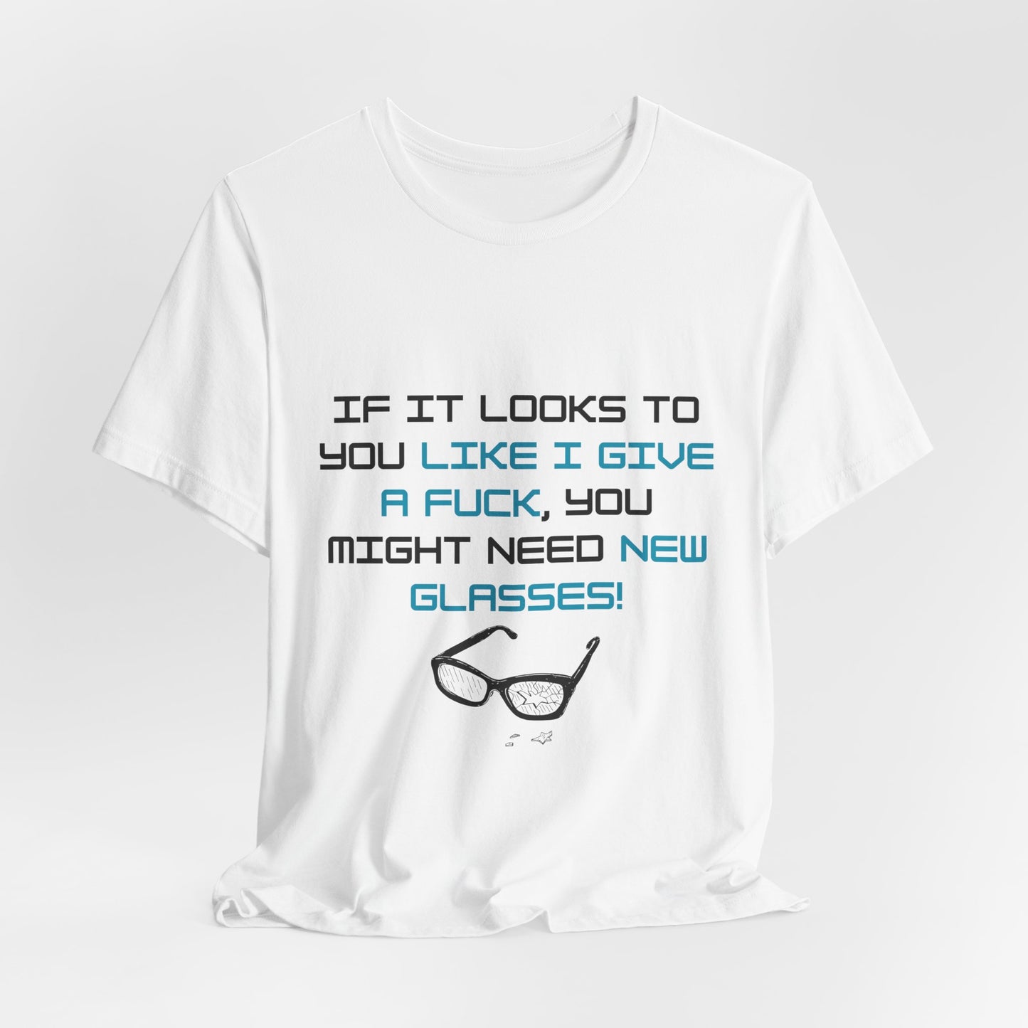 You Need New Glasses!