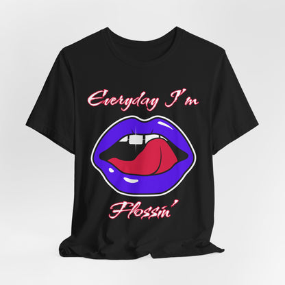 Everyday I'm Flossin'