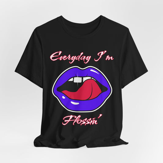 Everyday I'm Flossin'