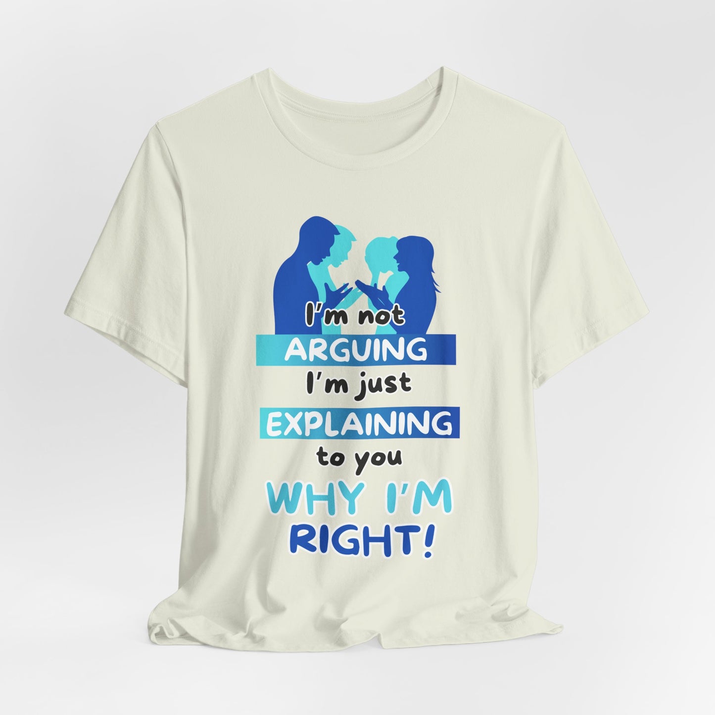 Not Arguing / I'm Right!