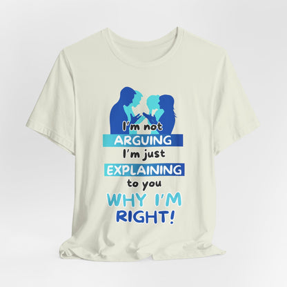 Not Arguing / I'm Right!
