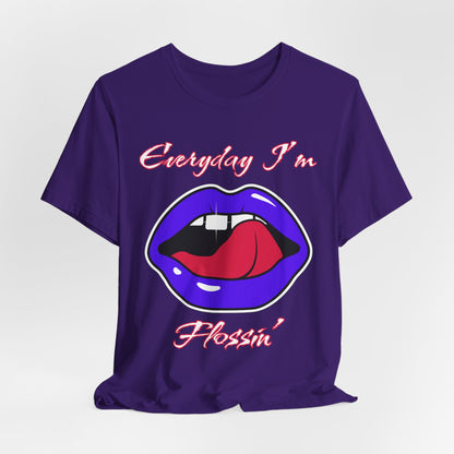 Everyday I'm Flossin'