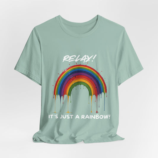 Relax!  It's Just A Rainbow!