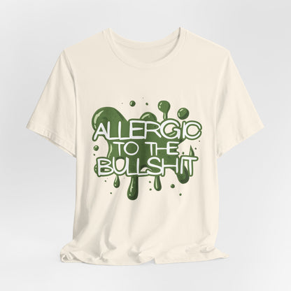 Allergic to the Bullshit