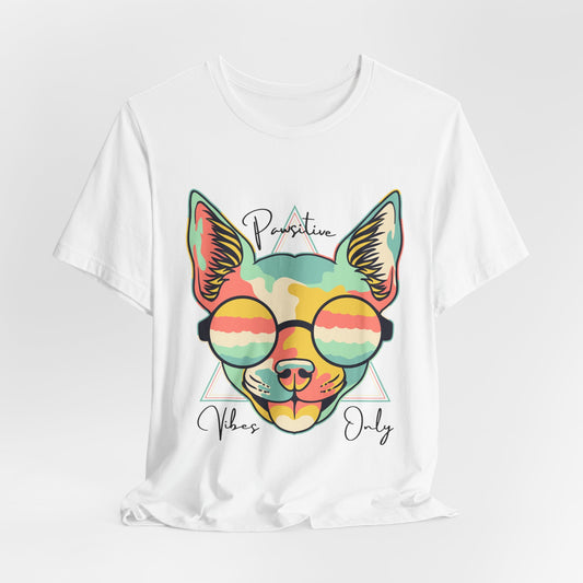 Pawsitive Vibes Only