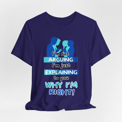 Not Arguing / I'm Right!