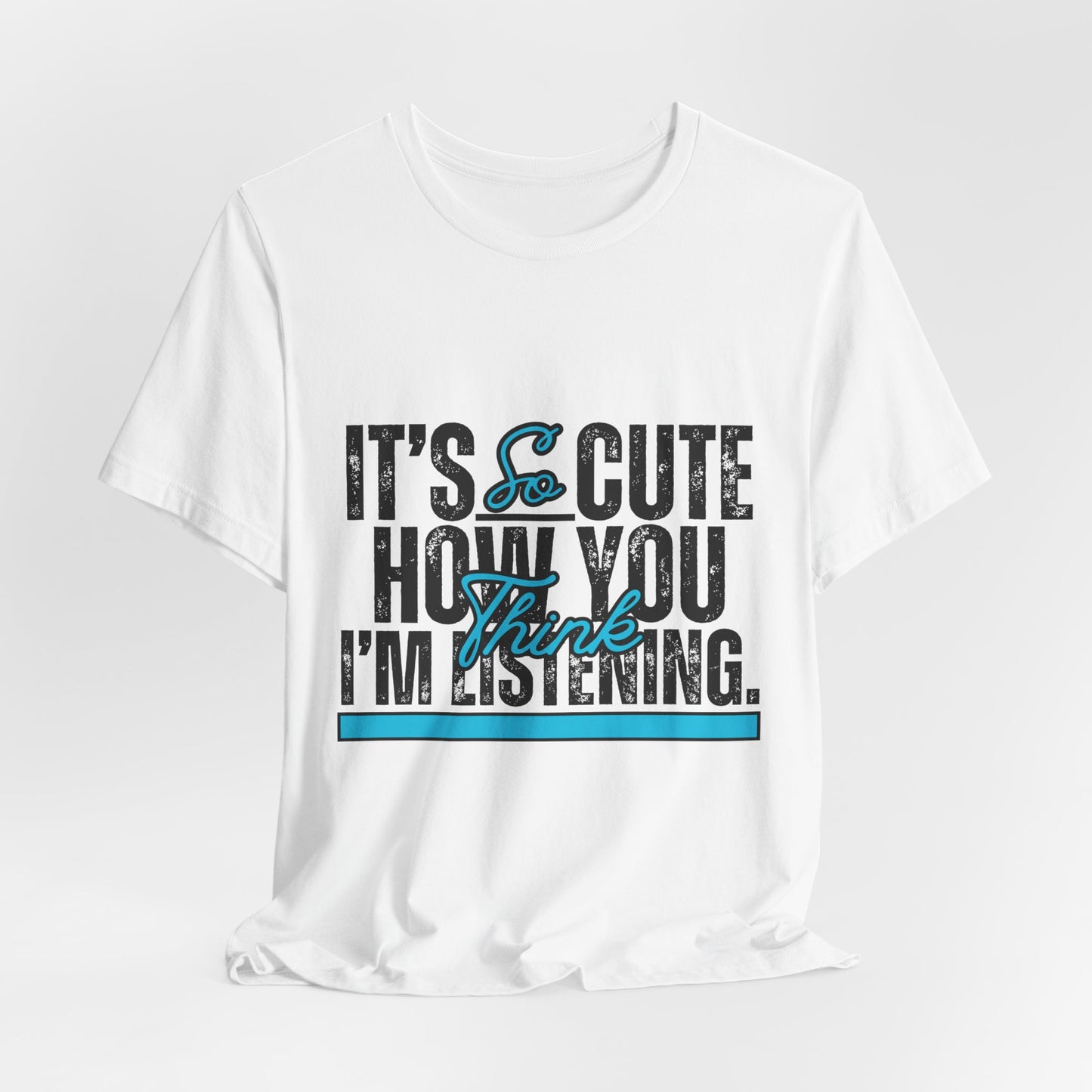 You Think I'm Listening