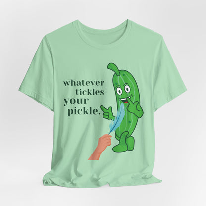 Whatever Tickles Your Pickle