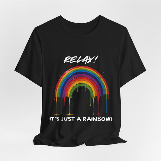 Relax!  It's Just A Rainbow!