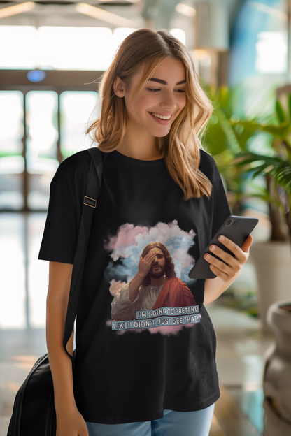 Jesus Didn't Just See That!